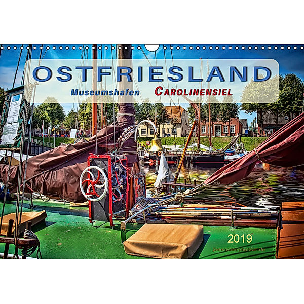 Ostfriesland - Museumshafen Carolinensiel (Wandkalender 2019 DIN A3 quer), Peter Roder