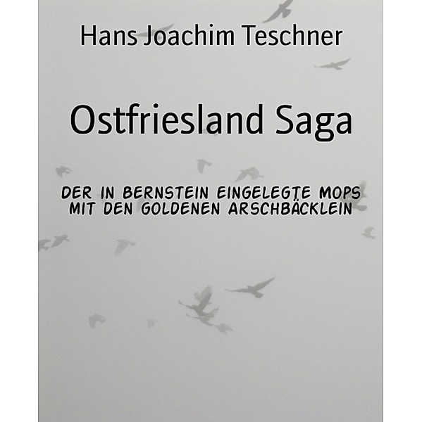 Ostfriesland Saga, Hans Joachim Teschner