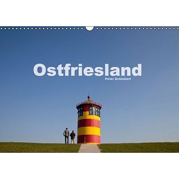 Ostfriesland (Wandkalender 2016 DIN A3 quer), Peter Schickert