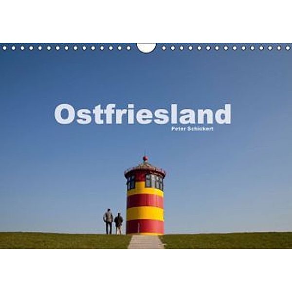 Ostfriesland (Wandkalender 2016 DIN A4 quer), Peter Schickert