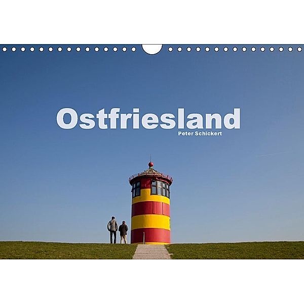 Ostfriesland (Wandkalender 2017 DIN A4 quer), Peter Schickert