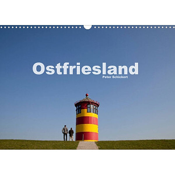 Ostfriesland (Wandkalender 2022 DIN A3 quer), Peter Schickert