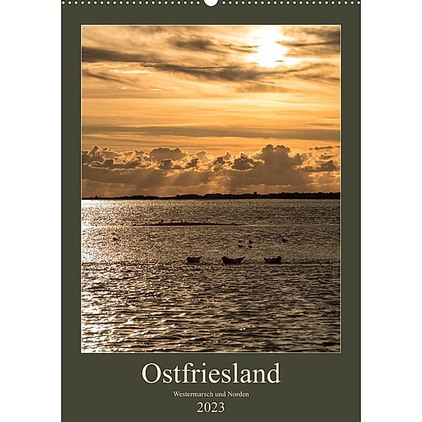 Ostfriesland - Westermarsch und Norden (Wandkalender 2023 DIN A2 hoch), Horst Eisele