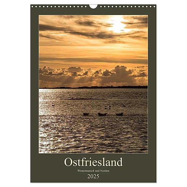 Ostfriesland - Westermarsch und Norden (Wandkalender 2025 DIN A3 hoch), CALVENDO Monatskalender, Calvendo, Horst Eisele