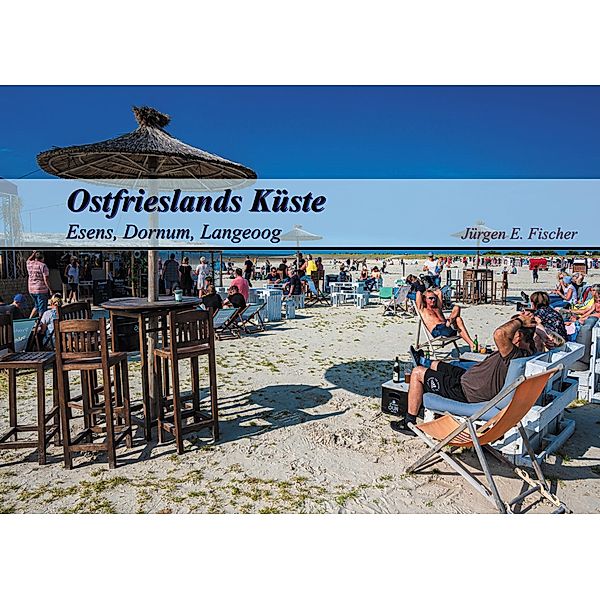 Ostfrieslands Küste / Ostfrieslands Küste Bd.3, Jürgen E. Fischer