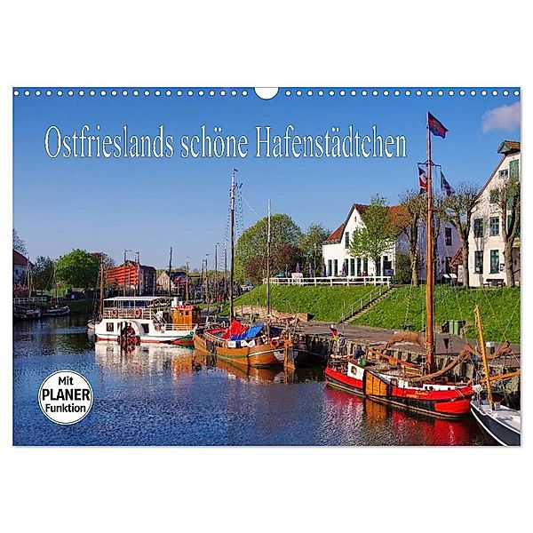 Ostfrieslands schöne Hafenstädtchen (Wandkalender 2025 DIN A3 quer), CALVENDO Monatskalender, Calvendo, LianeM