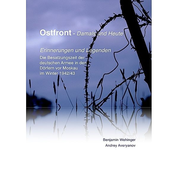 Ostfront - Damals und Heute, Benjamin Wehinger