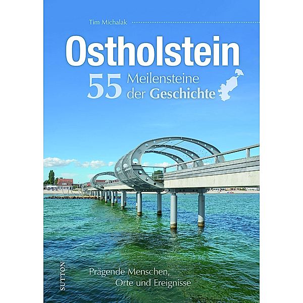 Ostholstein. 55 Meilensteine der Geschichte, Tim Michalak