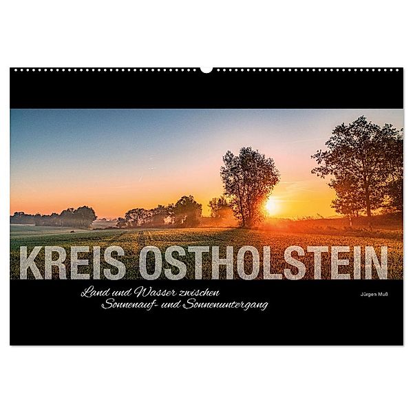 Ostholstein - Land und Wasser zwischen Sonnenauf- und Sonnenuntergang (Wandkalender 2024 DIN A2 quer), CALVENDO Monatskalender, Jürgen Muss