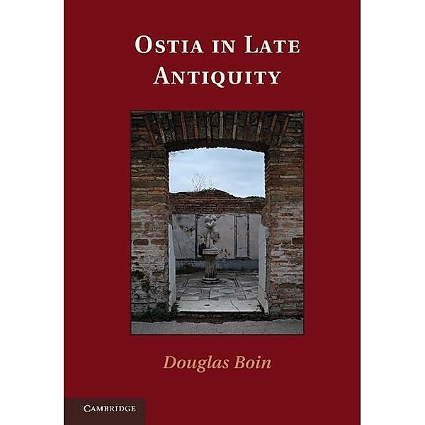 Ostia in Late Antiquity, Douglas Boin