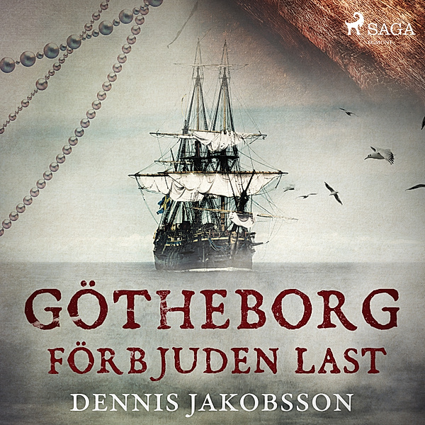 Ostindiefararen Götheborg - Götheborg - förbjuden last, Dennis Jakobsson