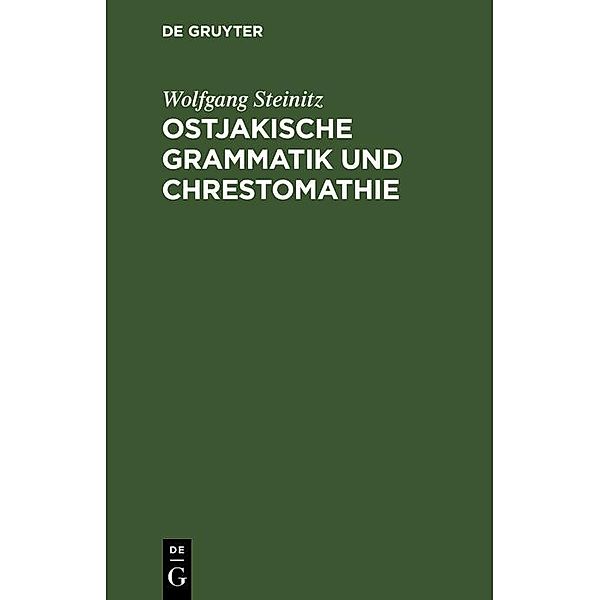 Ostjakische Grammatik und Chrestomathie, Wolfgang Steinitz