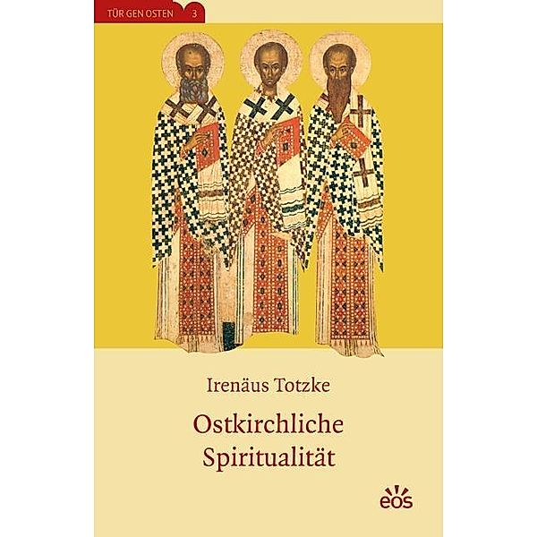 Ostkirchliche Spiritualität, Irenäus Totzke