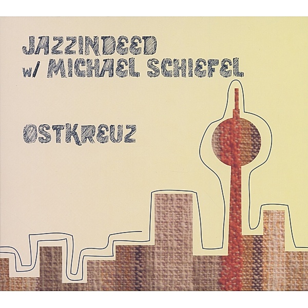 Ostkreuz, Michael Schiefel, Jazzindeed