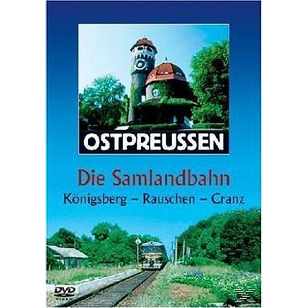 Ostpreussen - Die Samlandbahn