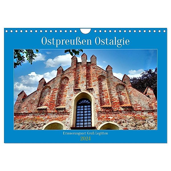 Ostpreussen Ostalgie - Erinnerungsort Gross Legitten (Wandkalender 2024 DIN A4 quer), CALVENDO Monatskalender, Henning von Löwis of Menar