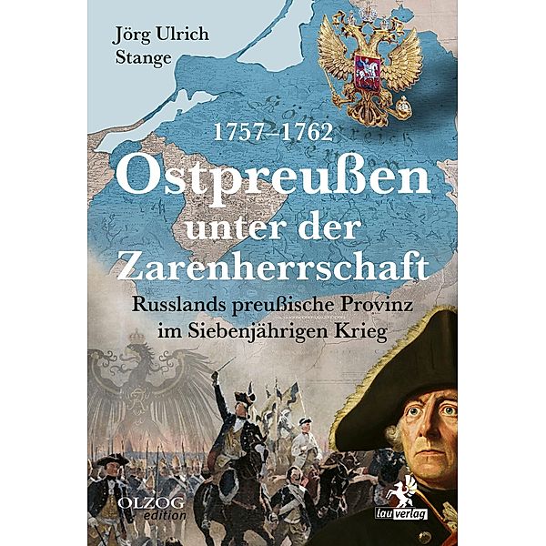 Ostpreußen unter der Zarenherrschaft 1757-1762, Jörg Ulrich Stange