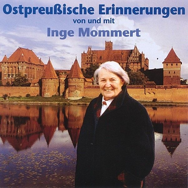 Ostpreussische Erinnerungen, Inge Mommert