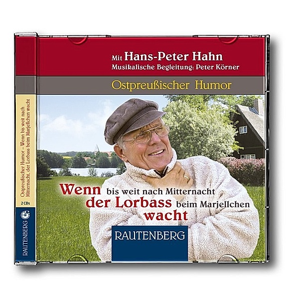 Ostpreussischer Humor, Wenn bis weit nach Mitternacht der Lorbass beim Marjellchen wacht,2 Audio-CDs, Hans-Peter Hahn