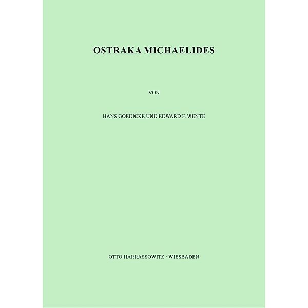 Ostraka Michaelides, Hans Goedicke, Edward F Wente