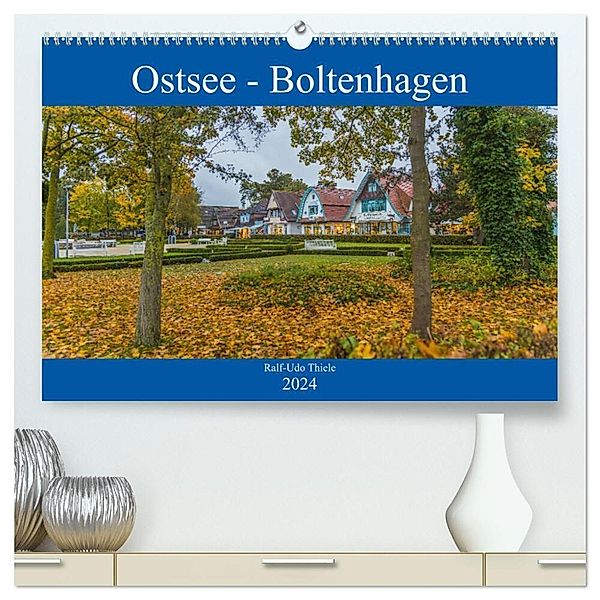 Ostsee - Boltenhagen (hochwertiger Premium Wandkalender 2024 DIN A2 quer), Kunstdruck in Hochglanz, Ralf-Udo Thiele