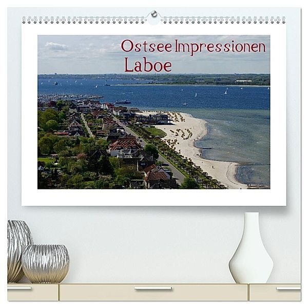 Ostsee Impressionen Laboe (hochwertiger Premium Wandkalender 2025 DIN A2 quer), Kunstdruck in Hochglanz, Calvendo, Tanja Riedel