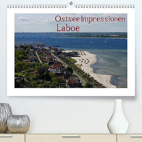 Ostsee Impressionen Laboe (Premium, hochwertiger DIN A2 Wandkalender 2023, Kunstdruck in Hochglanz), Tanja Riedel