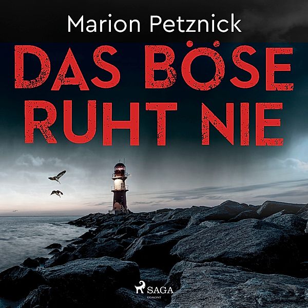 Ostsee-Krimis - 1 - Das Böse ruht nie (Ostsee-Krimis 1), Marion Petznick