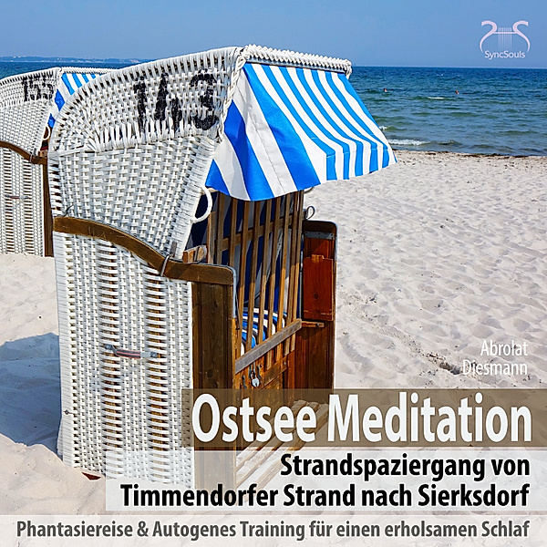 Ostsee Meditation: Phantasiereise von Timmendorfer Strand nach Sierksdorf, Torsten Abrolat, Franziska Diesmann