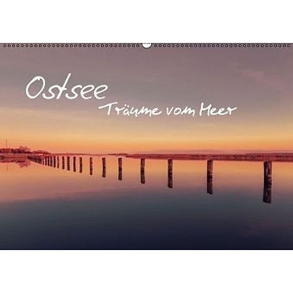 Ostsee - Träume vom Meer (Wandkalender 2016 DIN A2 quer), Michael Kremer