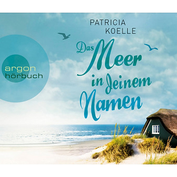 Ostsee-Trilogie - 1 - Das Meer in deinem Namen, Patricia Koelle