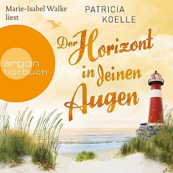 Ostsee-Trilogie - 3 - Der Horizont in deinen Augen, Patricia Koelle