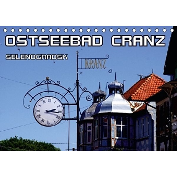 Ostseebad Cranz Selenogradsk (Tischkalender 2016 DIN A5 quer), Henning von Löwis of Menar