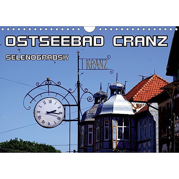 Ostseebad Cranz Selenogradsk (Wandkalender 2021 DIN A4 quer), Henning von Löwis of Menar, Henning von Löwis of Menar