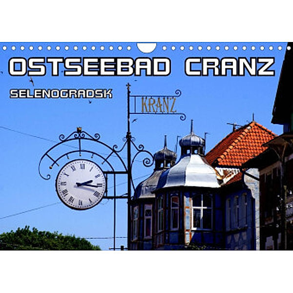 Ostseebad Cranz Selenogradsk (Wandkalender 2022 DIN A4 quer), Henning von Löwis of Menar, Henning von Löwis of Menar