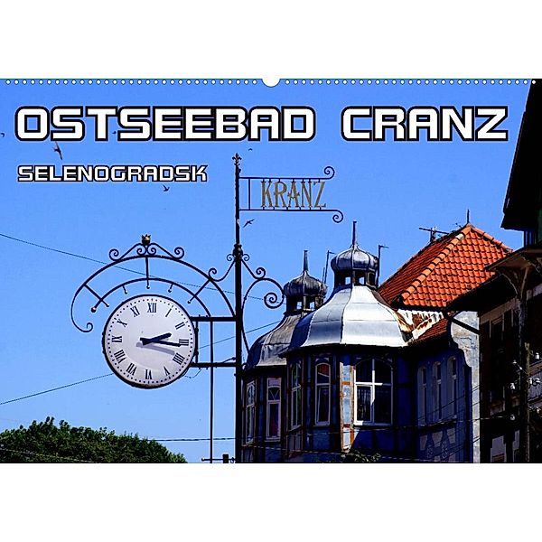 Ostseebad Cranz Selenogradsk (Wandkalender 2023 DIN A2 quer), Henning von Löwis of Menar, Henning von Löwis of Menar