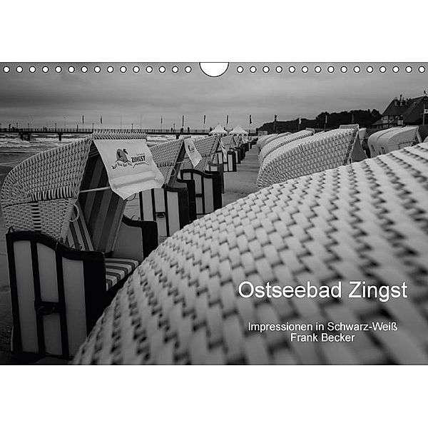 Ostseebad Zingst - Impressionen in Schwarz-Weiß (Wandkalender 2017 DIN A4 quer), Frank Becker