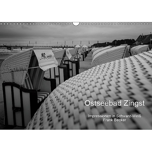 Ostseebad Zingst - Impressionen in Schwarz-Weiß (Wandkalender 2019 DIN A3 quer), Frank Becker