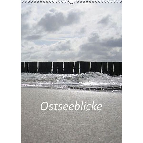 Ostseeblicke (Wandkalender 2015 DIN A3 hoch), Ingrid Meichsner