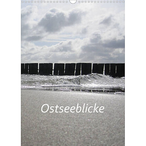 Ostseeblicke (Wandkalender 2022 DIN A3 hoch), Ingrid Meichsner