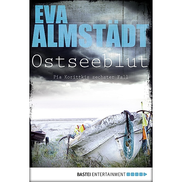 Ostseeblut / Pia Korittki Bd.6, Eva Almstädt