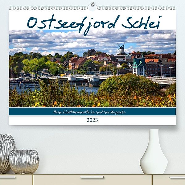 Ostseefjord Schlei (Premium, hochwertiger DIN A2 Wandkalender 2023, Kunstdruck in Hochglanz), Ute Jackisch