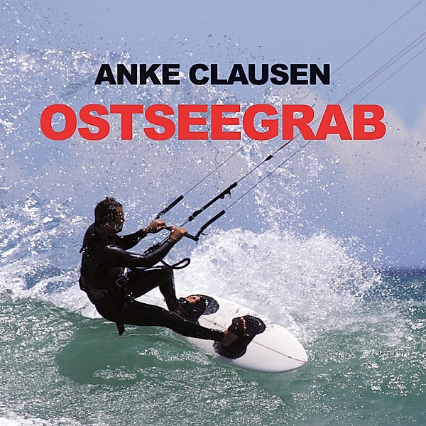 Ostseegrab (Ungekürzt), Anke Clausen