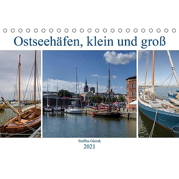 Ostseehäfen, klein und groß (Tischkalender 2021 DIN A5 quer), Steffen Gierok