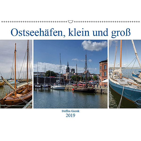 Ostseehäfen, klein und groß (Wandkalender 2019 DIN A2 quer), Steffen Gierok