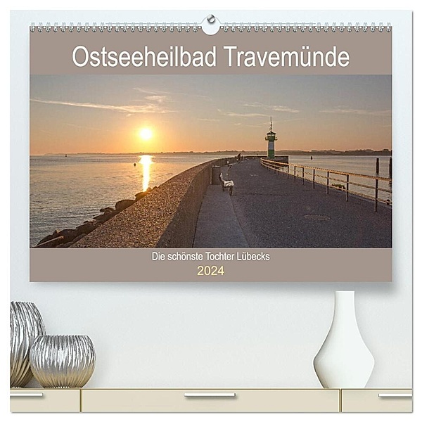Ostseeheilbad Travemünde - Die schönste Tochter Lübecks (hochwertiger Premium Wandkalender 2024 DIN A2 quer), Kunstdruck in Hochglanz, Andrea Potratz