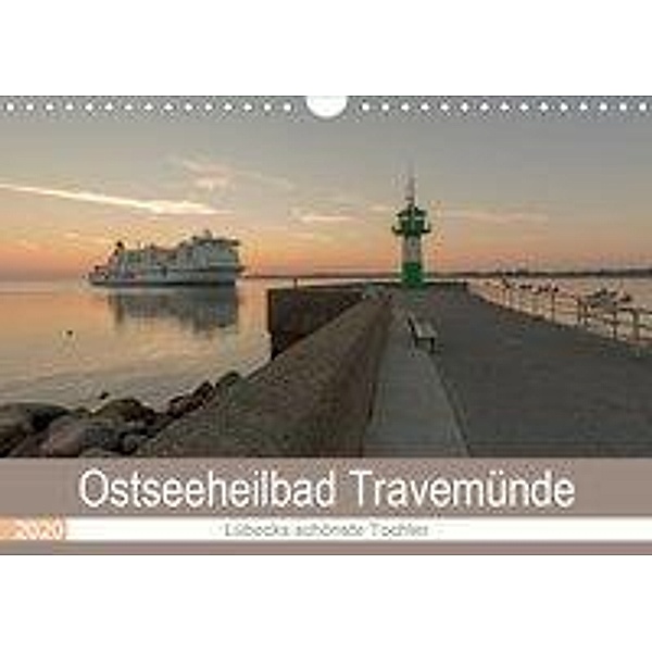 Ostseeheilbad Travemünde - Lübecks schönste Tochter (Wandkalender 2020 DIN A4 quer), Andrea Potratz