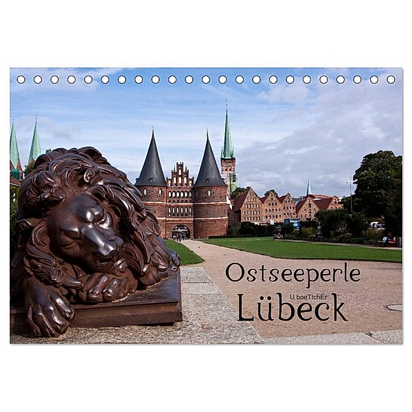 Ostseeperle Lübeck (Tischkalender 2024 DIN A5 quer), CALVENDO Monatskalender, U boeTtchEr