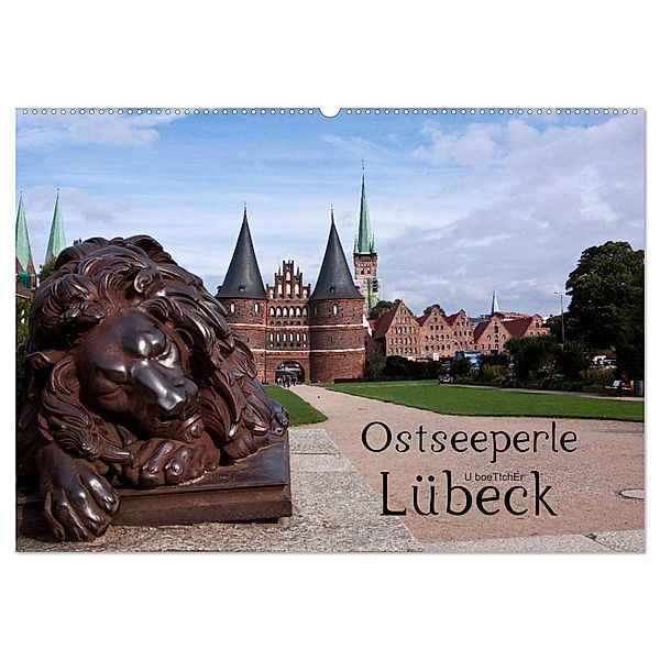 Ostseeperle Lübeck (Wandkalender 2024 DIN A2 quer), CALVENDO Monatskalender, U boeTtchEr