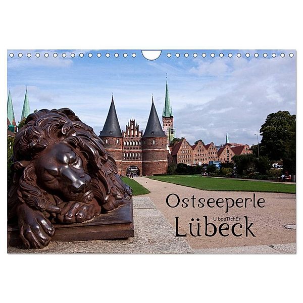 Ostseeperle Lübeck (Wandkalender 2024 DIN A4 quer), CALVENDO Monatskalender, U boeTtchEr